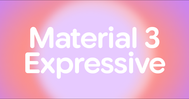 Material 3 Expressive — Google Design より引用